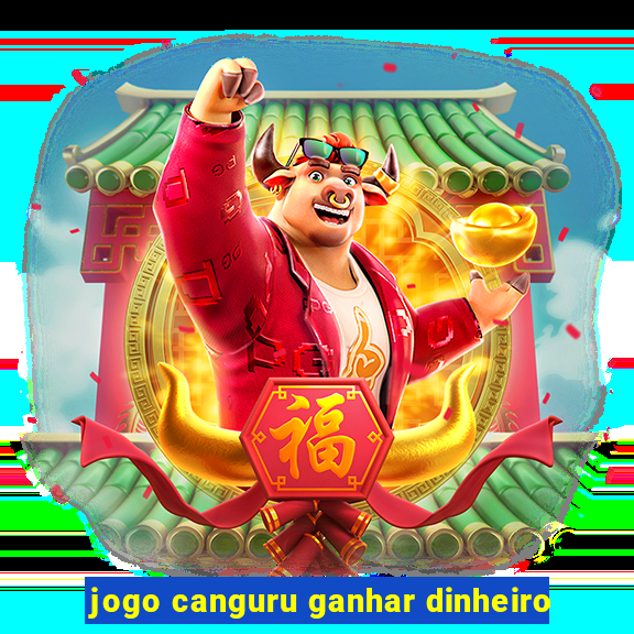 jogo canguru ganhar dinheiro